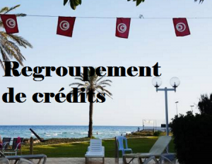 regroupement de crédits Tunisie