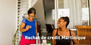 rachat de credit Martinique
