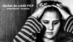 rachat de crédit FICP