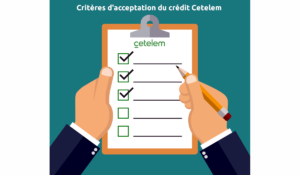 Les critères d'acceptation du crédit cetelem